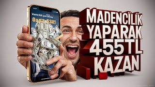 Madencilik Yaparak 455₺ Kazan 🤑 İnternetten Para Kazanma Yolları 2024 [upl. by Ubana272]