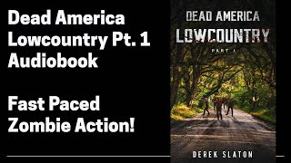 01  Lowcountry Part 1 Full Length Zombie Audiobook Book 1 of 18 [upl. by Dorreg350]