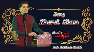 Pashto New Songs  Kharab Sham  Bakhtiar Khattak  Bakhtzada Danish  By Latoon Music  2022 [upl. by Ibor]