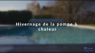 ENTRETIEN APPAREILS 2 Hiverner sa pompe à chaleur de piscine [upl. by Bullough]