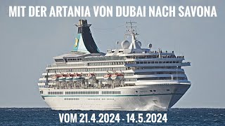 Kreuzfahrt Weltreise von Dubai nach Savona mit MS ARTANIA vom 214  14524 6Teilstrecke [upl. by Dalis]