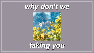 Taking You  Why Don’t We Lyrics [upl. by Auhsoj249]