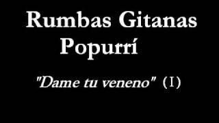 Rumbas Gitanas Popurrí  Dame tu veneno parte 1 [upl. by Adianez]