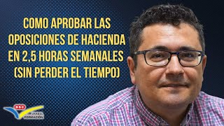 🥇 COMO APROBAR LAS OPOSICIONES DE AGENTES DE HACIENDA EN 25 HORAS SIN PERDER EL TIEMPO [upl. by Mcallister]