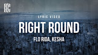 Flo Rida feat Keha  Right Round  Lyrics [upl. by Yt]