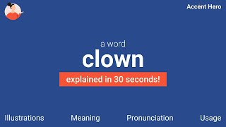 CLOWN  Meaning and Pronunciation [upl. by Norra164]