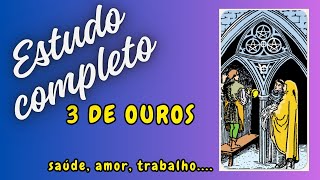 ESTUDO COMPLETO Da Carta 3 De Ouros [upl. by Bluhm]