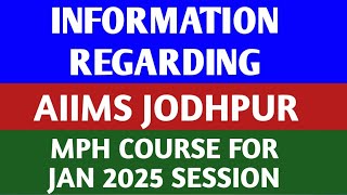 INFORMATION REGARDING AIIMS JODHPUR MPH  MASTER OF PUBLIC HEALTH  PROGRAM  JAN 2025 SESSON [upl. by Noj]