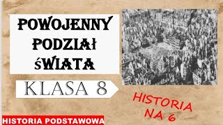 Powojenny podział świata  Historia podstawowa  Klasa 8 [upl. by Ayama828]