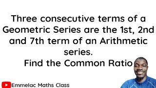 Find the Common Ratio in Geometric and Arithmetic Progression Question  WAEC Maths [upl. by Ariaec973]