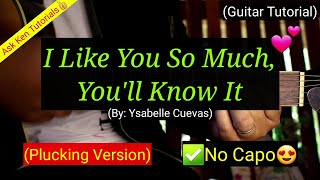 I Like You So Much Youll Know It ✅No Capo😍  Plucking Version Tutorial [upl. by Salamone598]