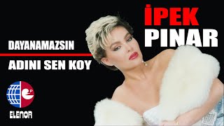 İpek Pınar  Adını Sen Koy [upl. by Tanney]