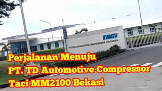 Perjalanan Menuju PT TD Automotive Compressor Indonesia MM2100 Bekasi [upl. by Peisch446]