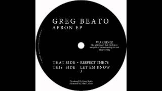 Greg Beato  Let Em Know [upl. by Chiang]