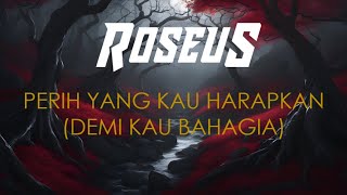 ROSEUS  Perih Yang Kau Harapkan Demi Kau Bahagia METAL Version [upl. by Aihsinyt]