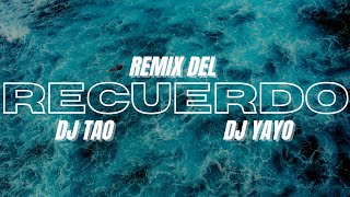 REMIX DEL RECUERDO DJ TAO DJ YAYO  VERANO 2021  DJ EZE [upl. by Meter]