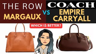 ❓❓❗COACH EMPIRE CARRYALL BAG vs THE ROW MARGAUX BAG REVIEW ❗❗❗ COACH CARRYALL BAG COACH BAG REVIEW❓❓ [upl. by Buhler]