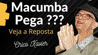 MACUMBA PEGA  veja a resposta de Chico Xavier [upl. by Mandelbaum]