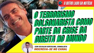 O terrorismo bolsonarista como parte da ascensão da direita no mundo  NOTÍCIAS COMENTADAS [upl. by Judas]