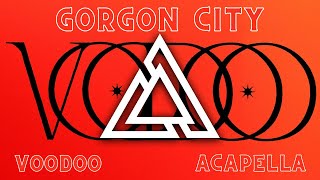 Gorgon City  Voodoo Acapella 129bpm F Minor [upl. by Margareta]