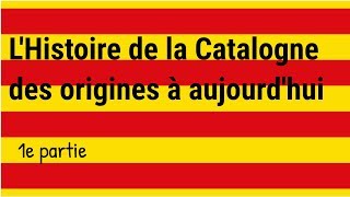 Histoire de la Catalogne des origines à aujourdhui 1e partie [upl. by Annoif]