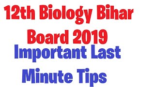 Last Minute Tips 12th Biology Bihar Board 2019 Exam  Important Tips [upl. by Barnett933]