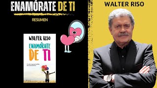 ENAMÓRATE DE TI ❤  Walter Riso  Resumen [upl. by Sweeney]