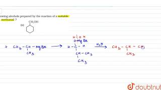 Show how are the following alcohols prepared by the reaction of a suitable Grignard reagent on m [upl. by Ahseinat929]