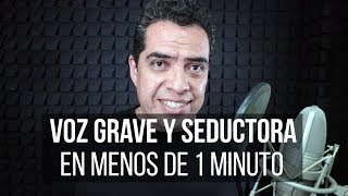 Voz Grave y Seductora …en menos de 1 minuto 🔥 Locución  Locutor  Locución Comercial [upl. by Attennaej]