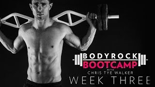 BodyRock Bootcamp  Chris Tye Walker  Week 3 [upl. by Rellim]