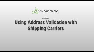 Using Address Validation with Shipping Carriers [upl. by Aifos]