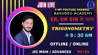 TRIGONOMETRY CLASS 11  TRIGONOMETRY FOR JEE  TRIGONOMETRY CLASS 10  BY Er VN Sir [upl. by Birkner94]