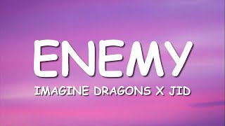 Imagine Dragons x JID  Enemy Lyrics [upl. by Alded325]