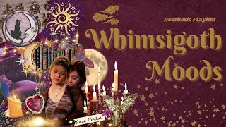 Whimsigoth Moods 🌞🌜🌠  Aesthetic Playlist [upl. by Bahner415]