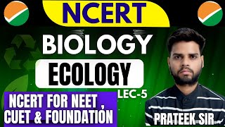 NCERT Biology Classes 2024  Ecology Lecture 5  NCERT Complete Preparation for NEET CUET EXAM [upl. by Aikcin]