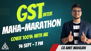 GST Last Day MahaMarathon  CA CS CMA Inter Sept  Dec 2024  CA Amit Mahajan [upl. by Hakeber]