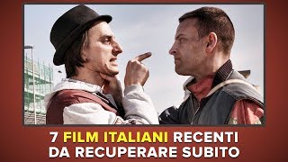 7 film italiani recenti da recuperare SUBITO [upl. by Alliuqet264]