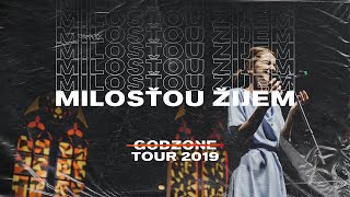 JANA ZUBAJOVÁ  MILOSŤOU ŽIJEM  Godzone Tour 2019 [upl. by Basir380]