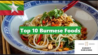 Top 10 Burmese Foods  Hungry Horizons [upl. by Trilley]