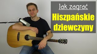 226 Jak zagrać na gitarze Hiszpańskie dziewczyny Szanty  JakZagracpl [upl. by Aliek]