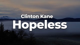 Clinton Kane  Hopeless LetraLyrics  Official Music Video [upl. by Ahsenahs]