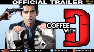 Coffee With D Official Trailer  Sunil Grover  Hindi Trailer 2021  Zakir Khan  Anjana Sukhani [upl. by Rondon]