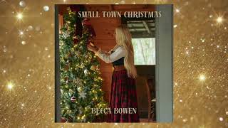 Small Town Christmas  Becca Bowen Official Audio [upl. by Pincus637]