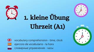 1 kleine Übung Uhrzeit A1 [upl. by Wilkinson]