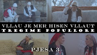 Vllau ja mer hisen vllaut  EPIZODI 3  TREGIME POPULLORE [upl. by Yesnikcm]