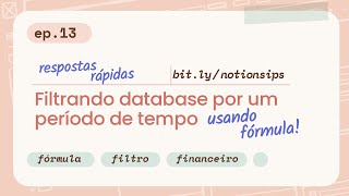 Notion Sips 🍵 Template Financeiro Filtrando por mês e período de tempo Notion parte 4 de 4 [upl. by Arihs]