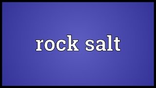 Rock salt Meaning [upl. by Annabel]