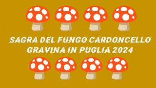 SAGRA DEL FUNGO CARDONCELLOGRAVINA IN PUGLIA 2024 [upl. by Llenod]