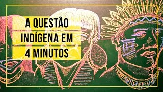 A questão indígena em 4 minutos [upl. by Freiman40]