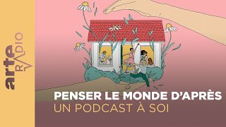 Prendre soin penser en féministes le monde daprès  Un podcast à soi 26  ARTE Radio Podcast [upl. by Lacefield]